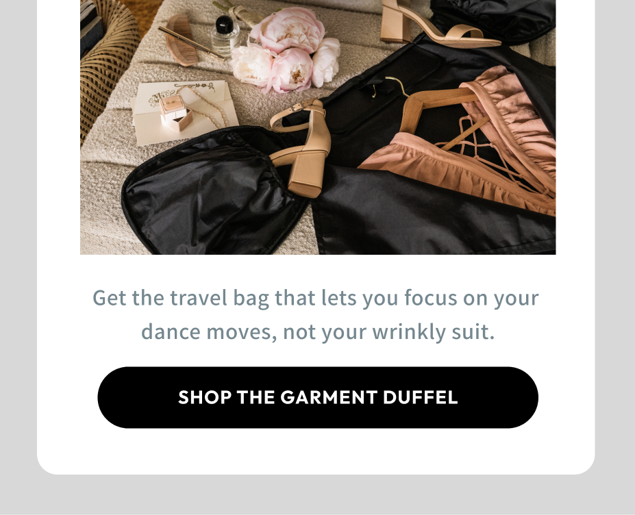 Get the travel bag that lets you focus on your dance moves, not your wrinkly suit (or dress)