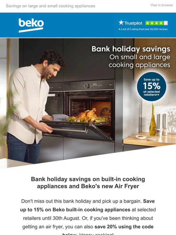 —, don't miss Beko's Bank Holiday Deals! Up to 15% off built-in cooking and 20% off the NEW Beko AIR FRYER