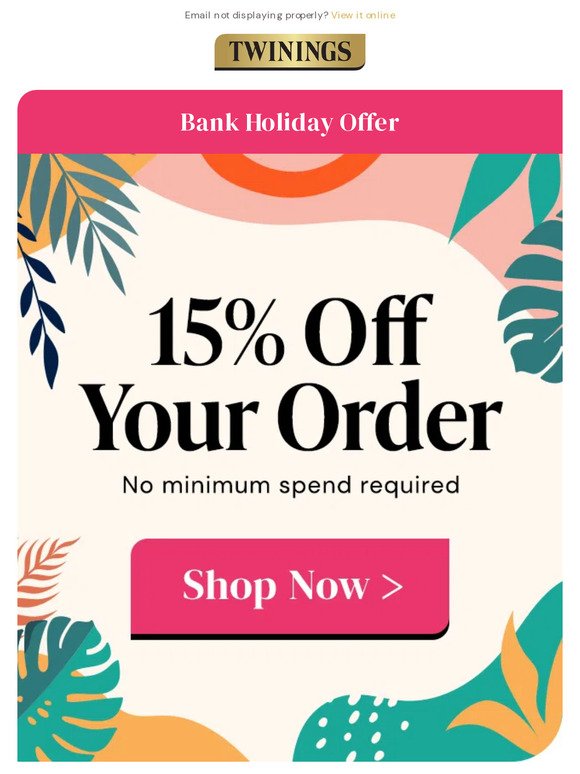 Bank Holiday: 15% Off Your Order