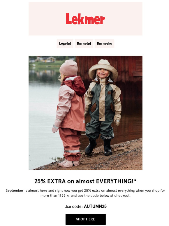Right now: 25% extra on almost EVERYTHING* 🍁