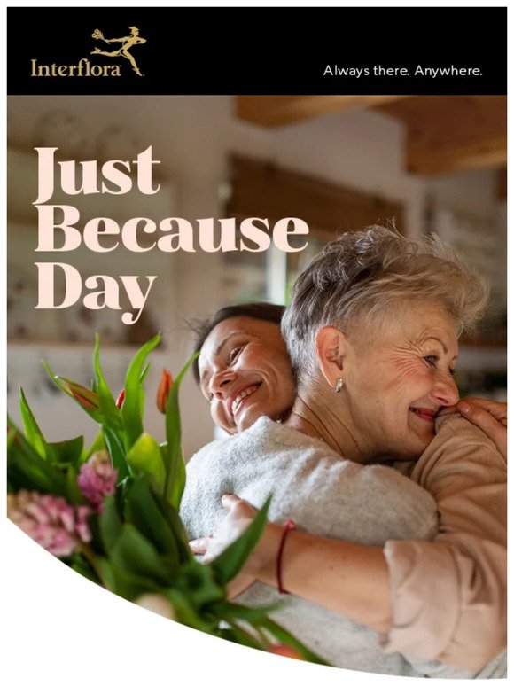 Embrace the spontaneity of  'Just Because Day' with Interflora