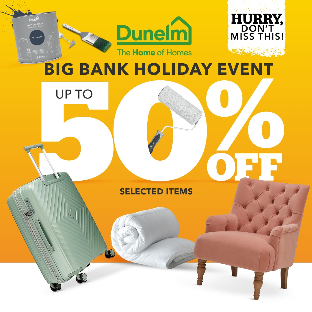 Dunelm Up to 50 off in The Big Bank Holiday Event Milled