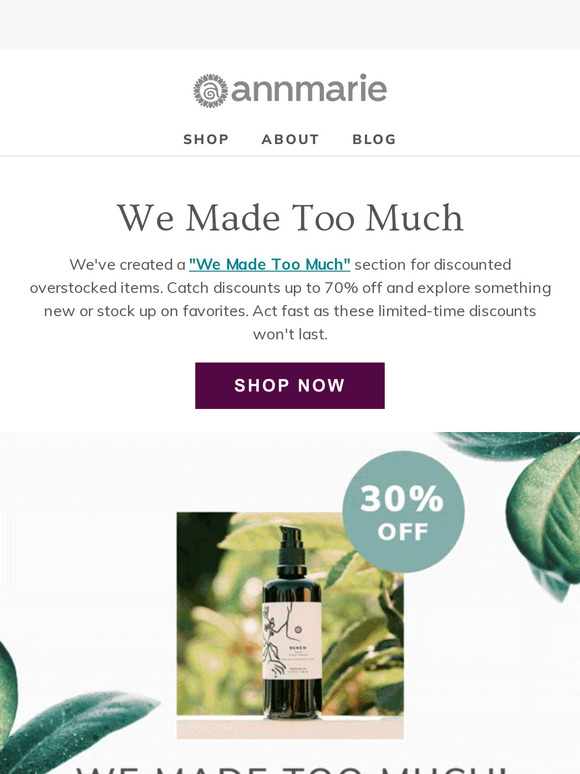 Up to 70% Off in Our "We Made Too Much" Section!