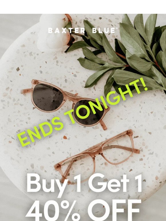 ENDS TONIGHT! Buy 1 Get 1 40% OFF all glasses 🎉