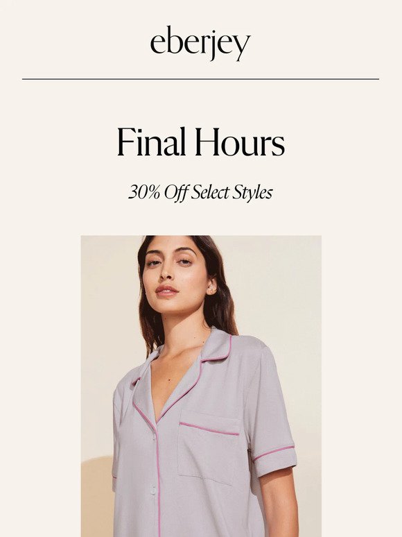 Final Hours For 30% Off Select Styles