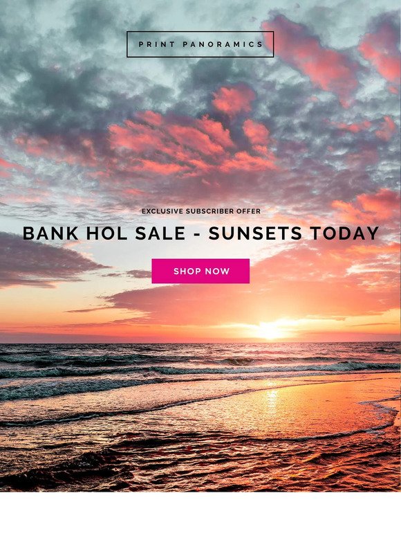Last Call Before the Sun Sets on Our Bank Holiday Sale ...