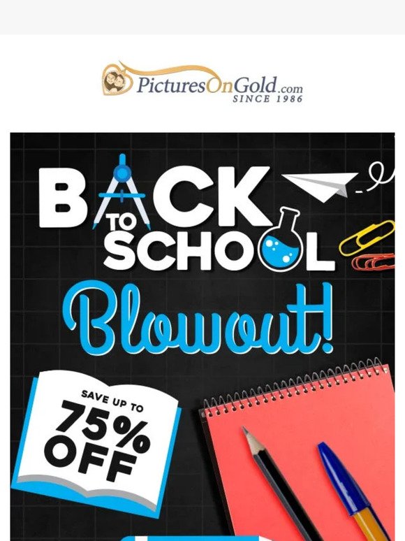 🔛 Save Up To 75% Off In Our Back To School Blowout!