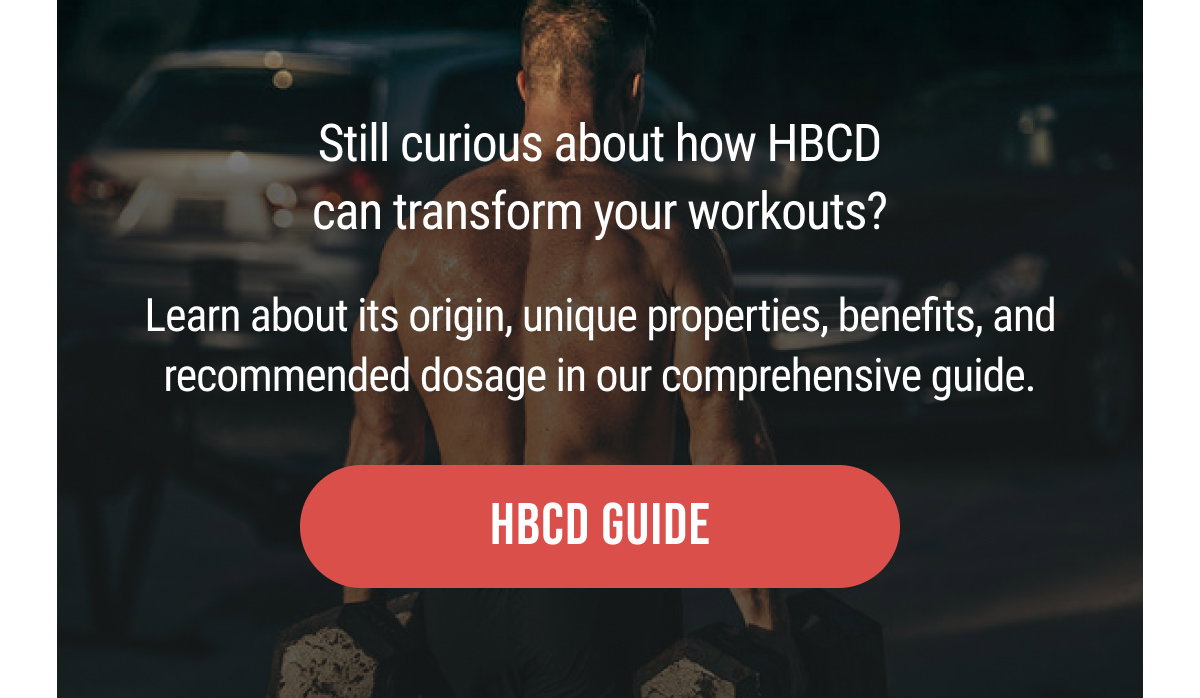 Still curious about how HBCD can transform your workouts?