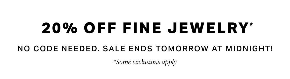 Save 20% off fine jewelry