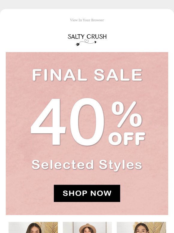 FINAL SALE 🙌 40% OFF Selected Styles!