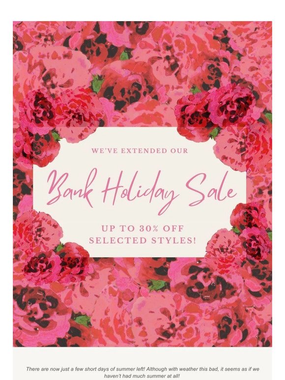 PSA: Our Bank Holiday Sale is Now EXTENDED! 🥳