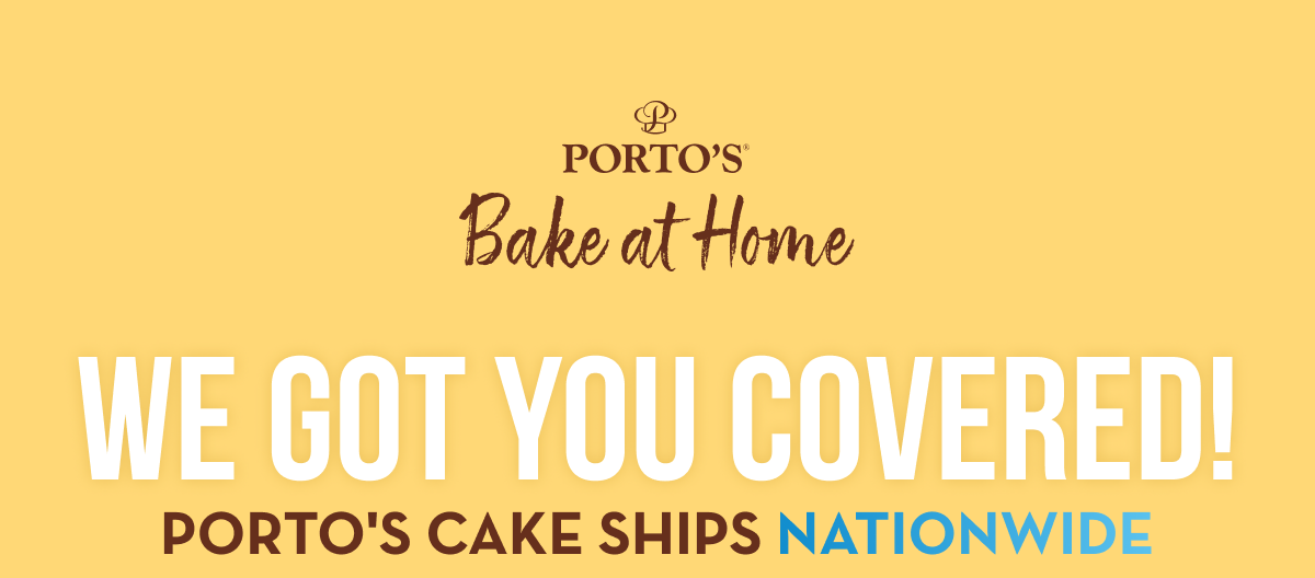 Porto's Cake ships nationwide
