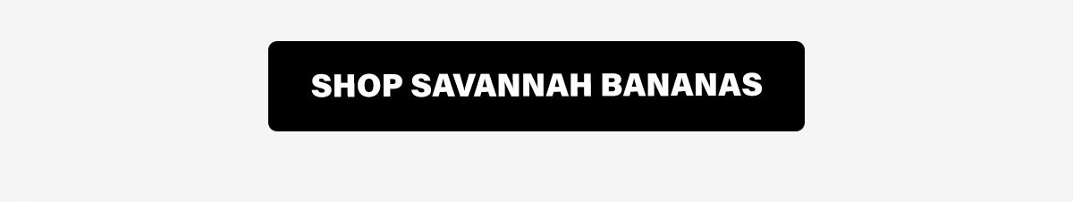 SHOP SAVANNAH BANANAS