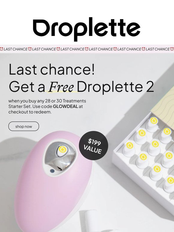 ENDS TONIGHT! ⚡️ Get a FREE Droplette 2!