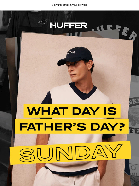 WHAT DAY’S FATHER'S DAY? SUNDAY!!!