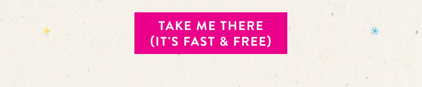 take me there (it's fast & free)