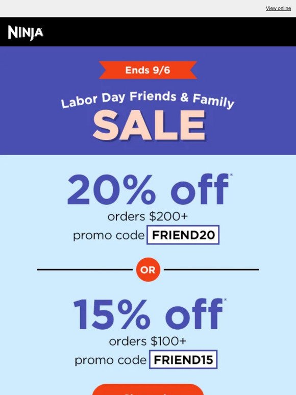 Friends & Family Sale—up to 20%