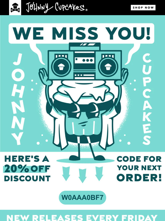 Johnny Cupcakes, Inc. We miss you! Here's a discount for your next