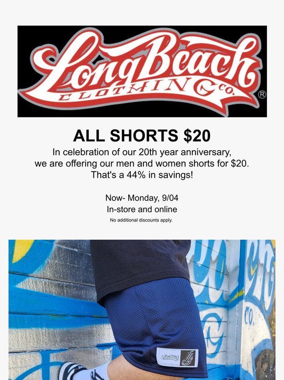 ALL SHORTS $20 in celebration of our 20th anniversary