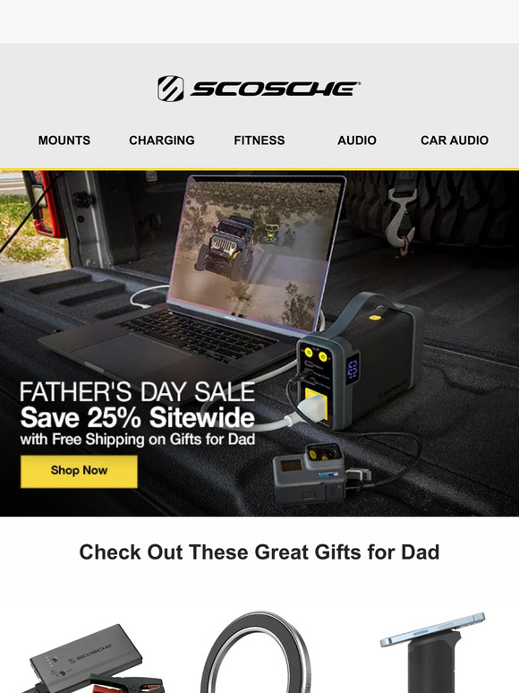 25% OFF Gifts for Dad - Father's Day Sale at Scosche!