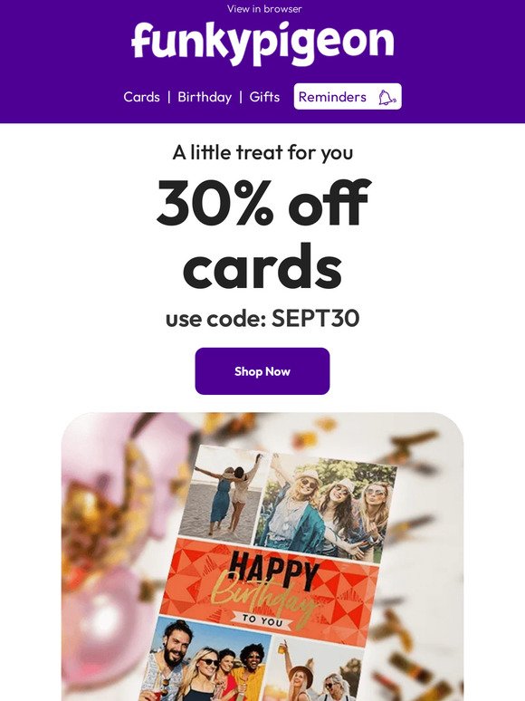 Get 30% off birthday cards! 🎂🎉