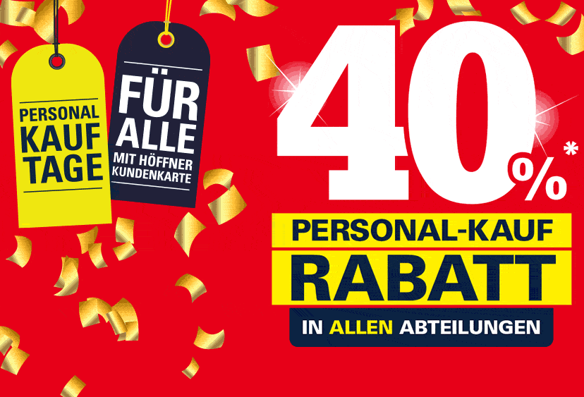 Möbelhaus Höffner 🤩 PersonalKauftage mit 40 Rabatt* in ALLEN