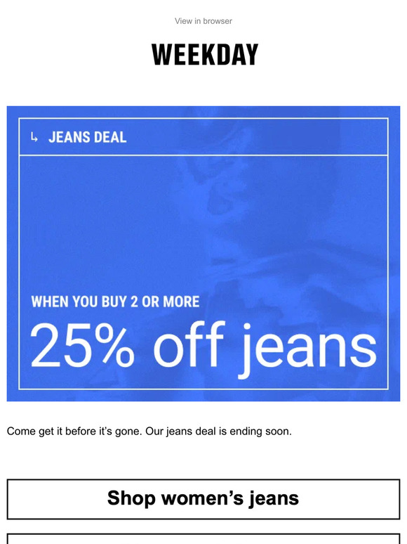 Last chance: 25% off jeans