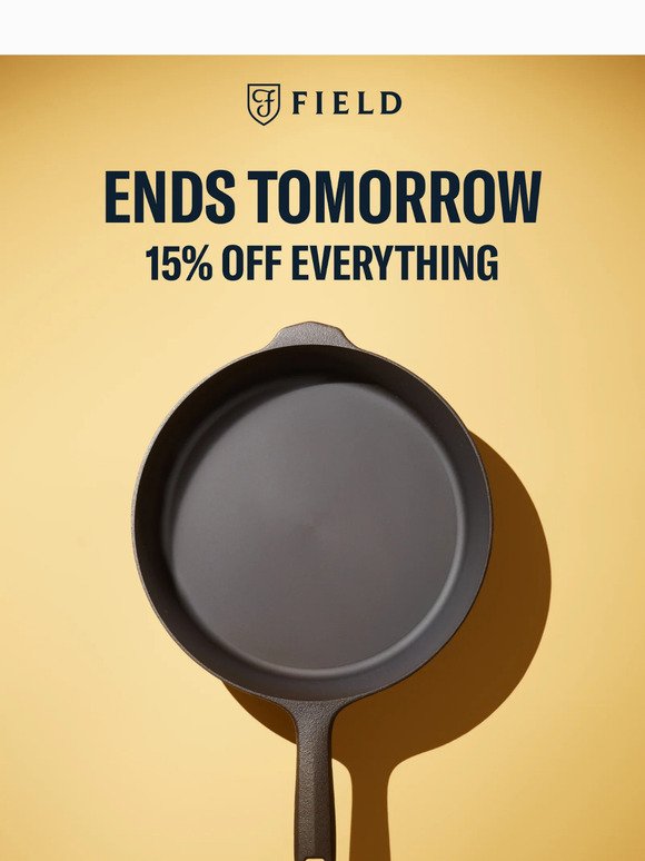 15% OFF Everything Ends Tomorrow