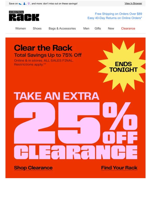 CLEAR THE RACK and Nordstrom Rack! Receive an extra 25% Off Red-Tag  Clearance and get ready for summer! Restrictions apply.