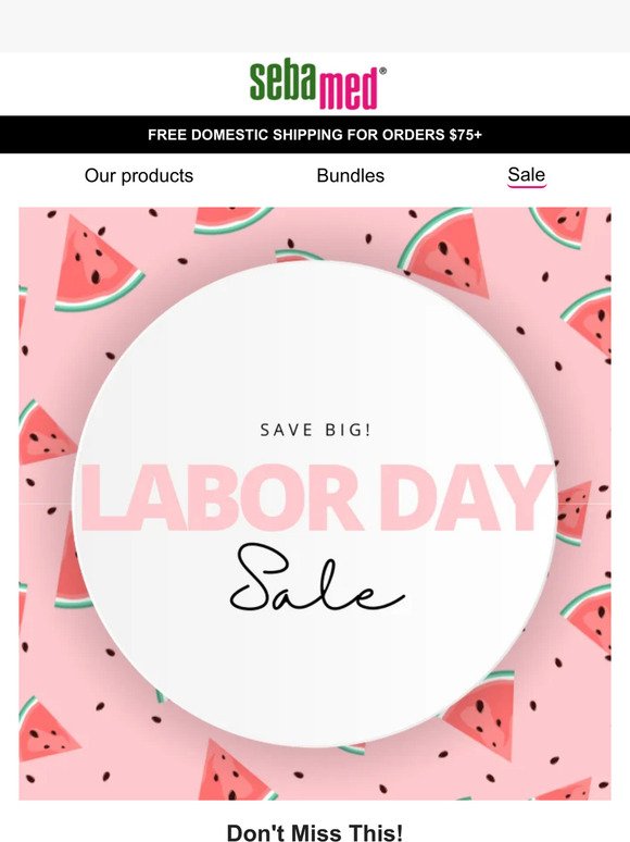 Don't Miss our Labor Day Sale