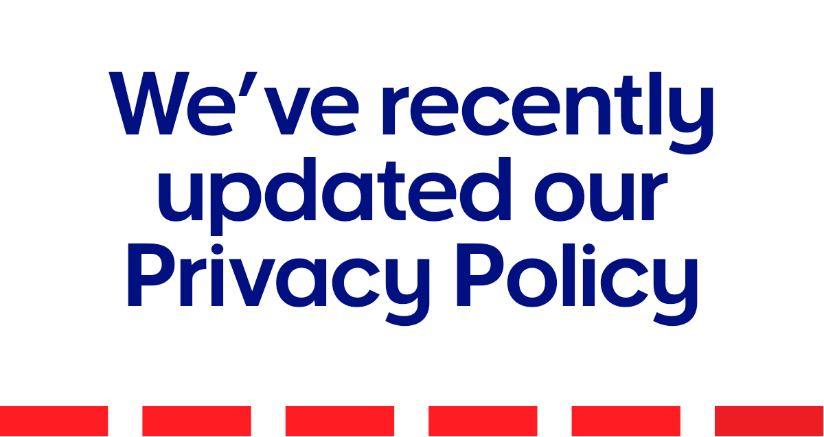 We've recently updated our Privacy Policy