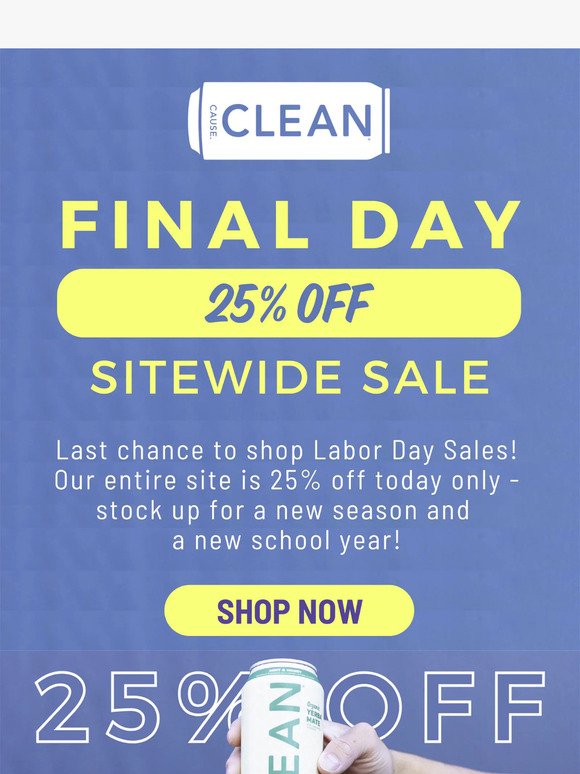 FINAL DAY OF 25% OFF