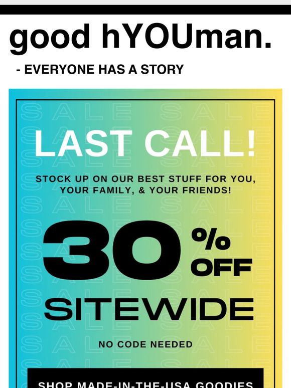 LAST DAY TO ENJOY 30% OFF EVERYTHING! 💥