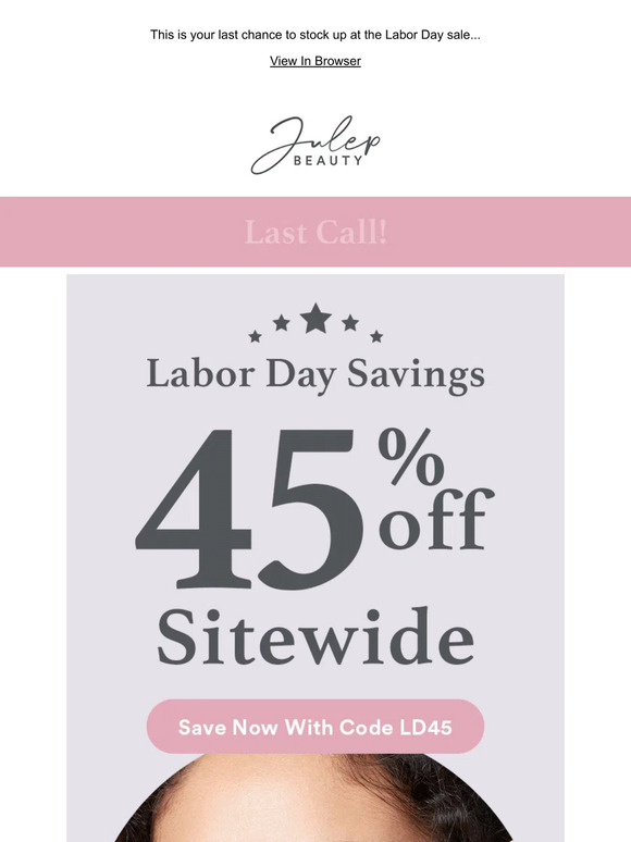 You've got a little time left to take 45% OFF everything! 💖