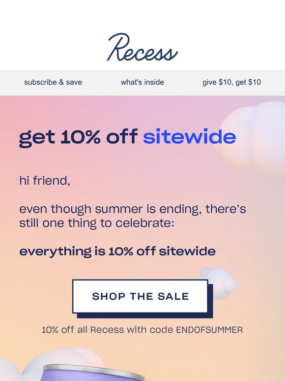 get 10% off everything Recess