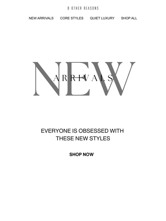 NEW ARRIVALS ARE HERE