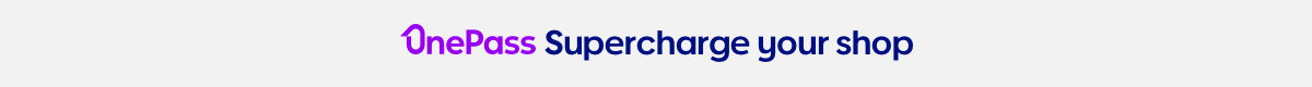 OnePass Supercharge your shop