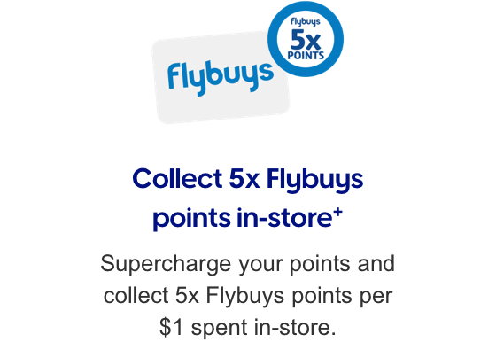 Collect 5x Flybuys points in-store+