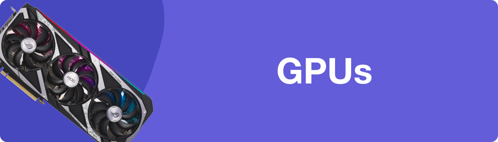 GPUs