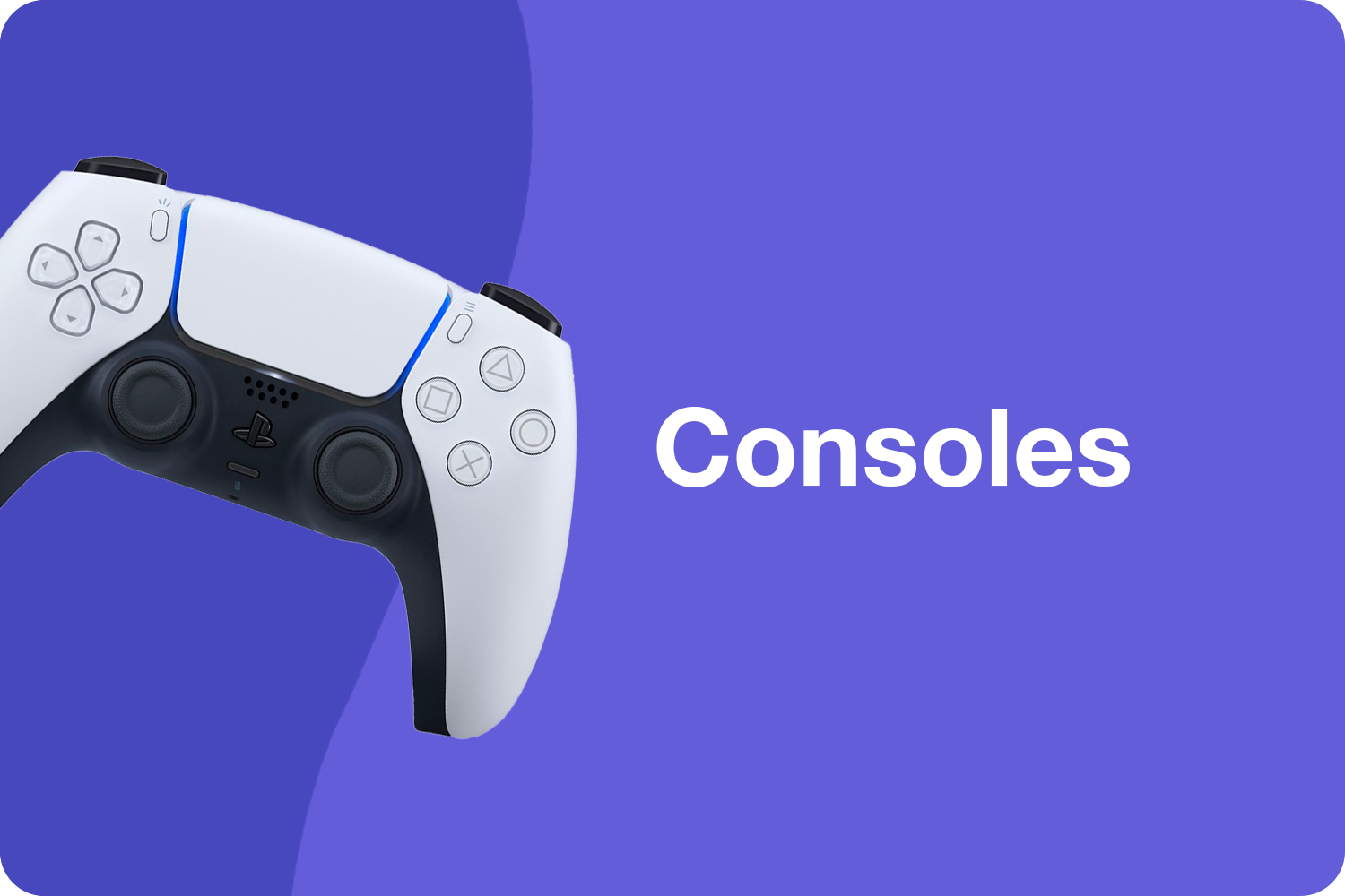 Consoles