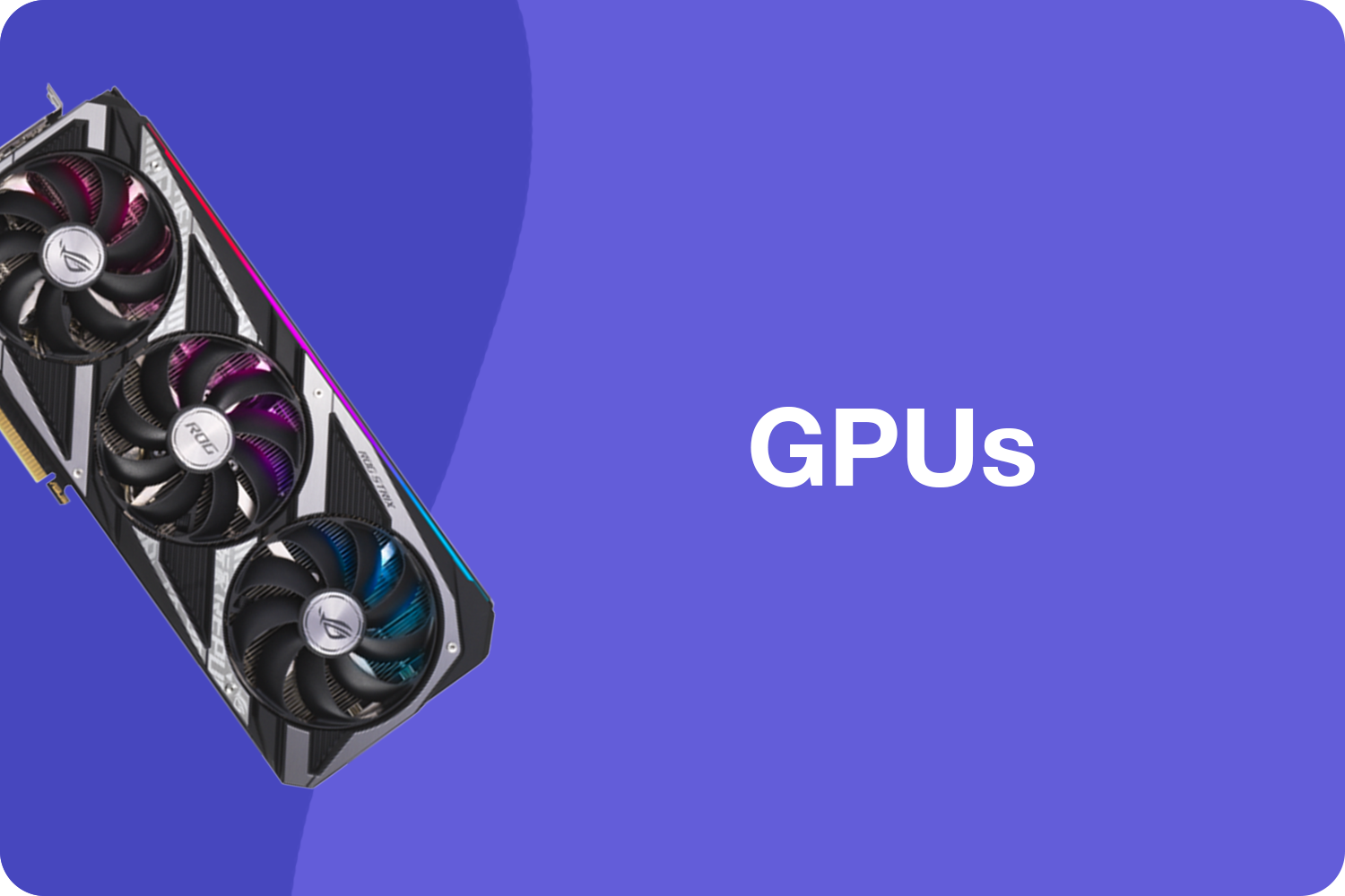 GPUs