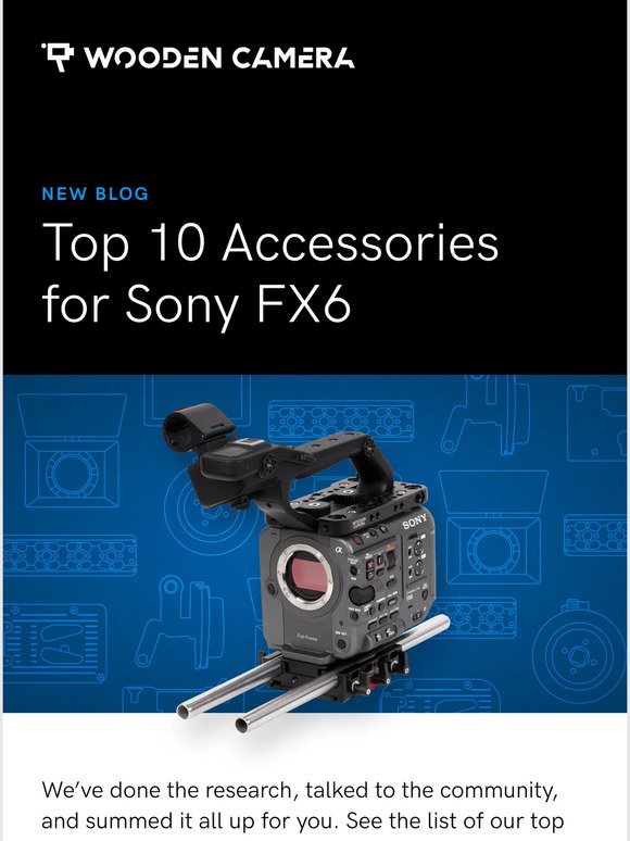 We broke down the Top 10 Accessories for Sony FX6