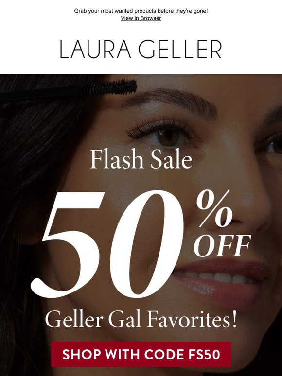 Flash Sale Alert: 50% OFF Geller Gal Favorites 😘