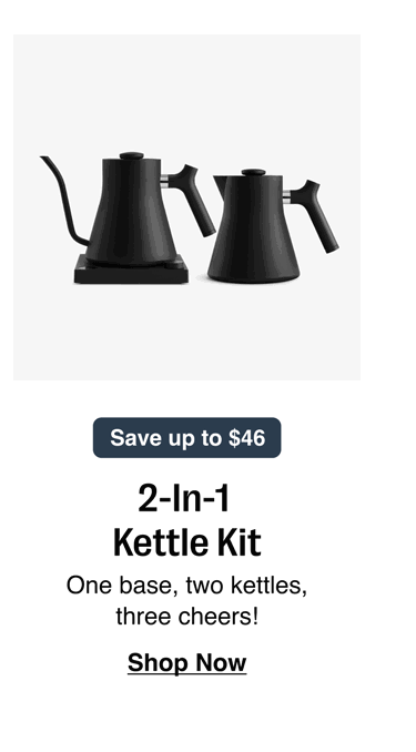 The 2-in-1 Kettle Kit