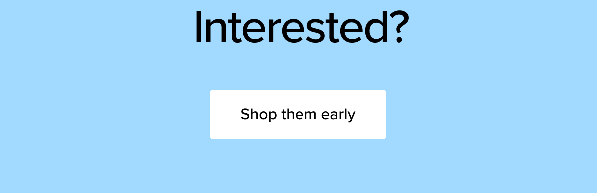 Shop them early