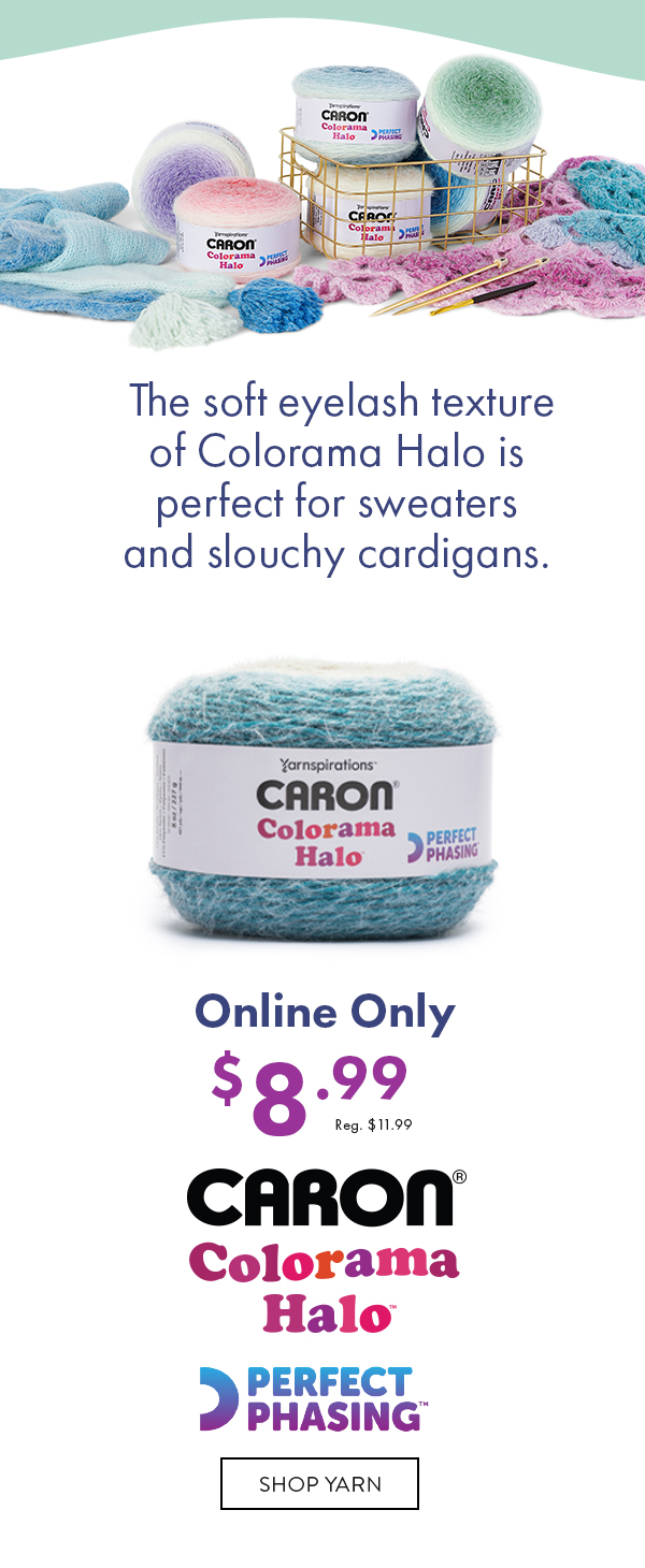 NEW Perfect Phasing Yarns: Caron Colorama Halo and Bernat Blanket