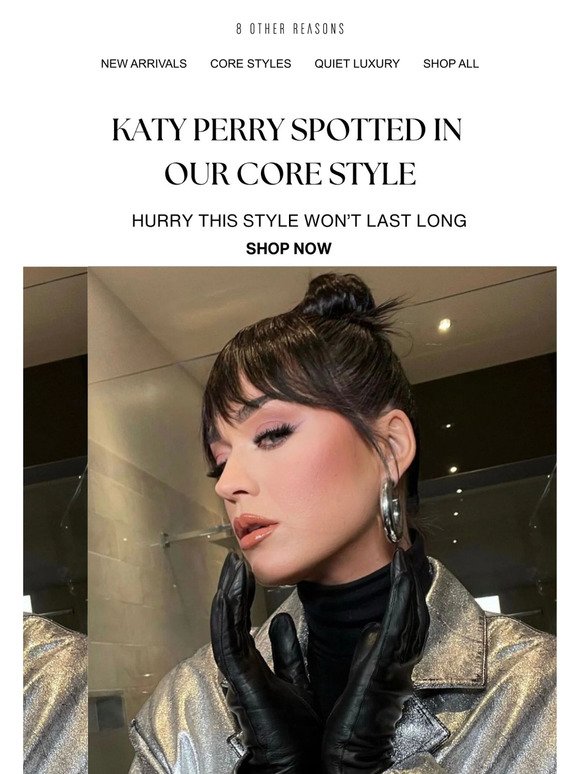 KATY PERRY SPOTTED IN OUR CORE STYLE