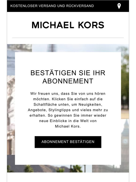[Handlungsbedarf] Bitte bestätigen Sie Ihr Abonnement der E-Mails von Michael Kors.