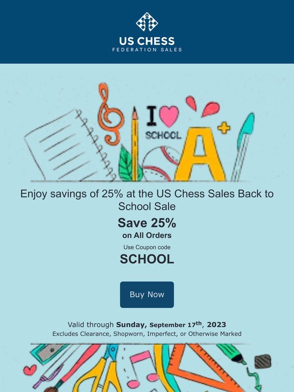 Enjoy savings of 25% at the US Chess Sales Back to School Sale