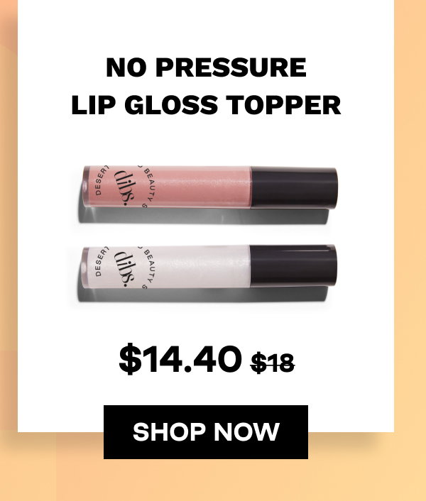 No Pressure Lip Gloss Topper